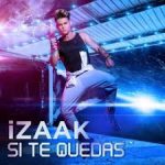 iZaak - Si Te Quedas MP3